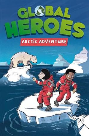 Imagen del vendedor de Global Heroes: Arctic Adventure (Paperback) a la venta por CitiRetail