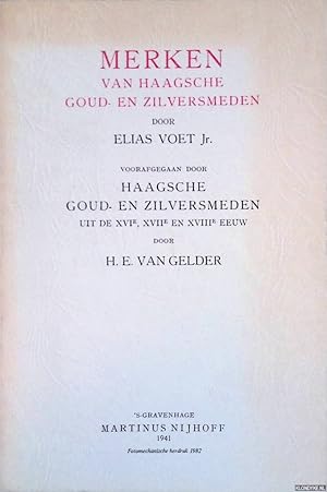 Bild des Verkufers fr Merken van Haagsche Goud- en Zilversmeden. Voorafgegaan door Haagsche goud- en zilversmeden uit de XVIe, XVIIe en XVIIIe eeuw, door H.E. van Gelder zum Verkauf von Klondyke