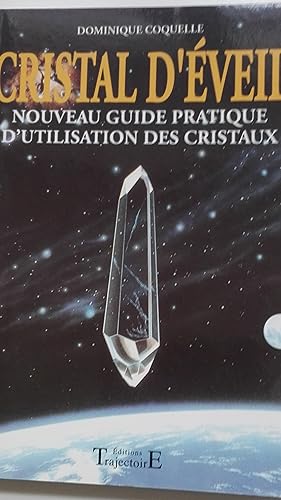 Seller image for Cristal d'veil : nouveau guide pratique d'utilisation des cristaux for sale by Librairie Sabine Leschevin