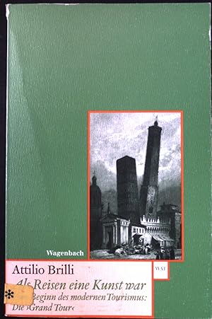 Bild des Verkufers fr Als Reisen eine Kunst war : vom Beginn des modernen Tourismus: die "Grand Tour". Wagenbachs Taschenbuch ; 274 zum Verkauf von books4less (Versandantiquariat Petra Gros GmbH & Co. KG)