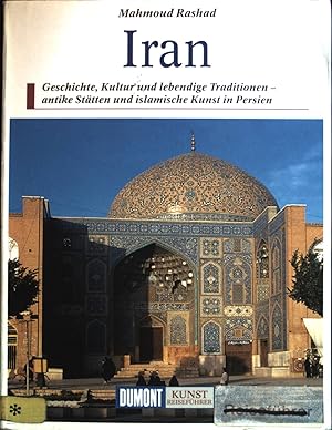 Bild des Verkufers fr Iran : Geschichte, Kultur und lebendige Traditionen ; antike Sttten und islamische Kunst in Persien. Kunst-Reisefhrer zum Verkauf von books4less (Versandantiquariat Petra Gros GmbH & Co. KG)