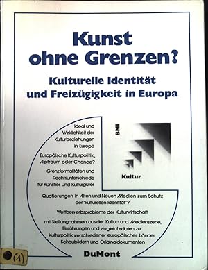 Bild des Verkufers fr Kunst ohne Grenzen? : Kulturelle Identitt und Freizgigkeit in Europa ; Studien zur Kulturpolitik ; eine Einfhrung in Gegenwart, Probleme und Entwicklungschancen europischer Kulturpolitik. Kultur und Staat zum Verkauf von books4less (Versandantiquariat Petra Gros GmbH & Co. KG)