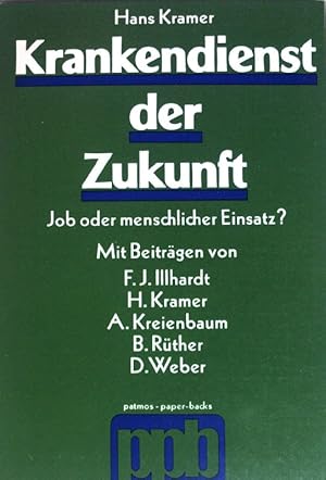 Seller image for Krankendienst der Zukunft : Job oder menschlischer Einsatz?. Patmos-Paperback for sale by books4less (Versandantiquariat Petra Gros GmbH & Co. KG)