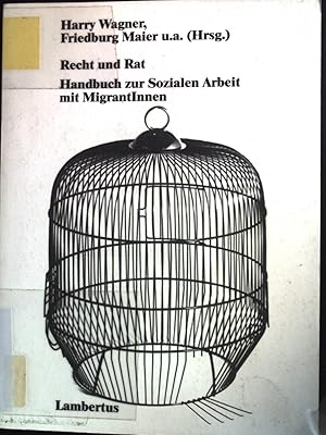 Image du vendeur pour Recht und Rat : Handbuch zur sozialen Arbeit mit MigrantInnen. mis en vente par books4less (Versandantiquariat Petra Gros GmbH & Co. KG)
