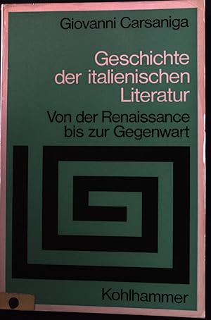 Seller image for Geschichte der italienischen Literatur : Von der Renaissance bis zur Gegenwart. for sale by books4less (Versandantiquariat Petra Gros GmbH & Co. KG)