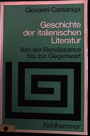 Bild des Verkufers fr Geschichte der italienischen Literatur : Von der Renaissance bis zur Gegenwart. zum Verkauf von books4less (Versandantiquariat Petra Gros GmbH & Co. KG)