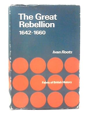 Seller image for The Great Rebellion 1642 - 1660 for sale by World of Rare Books