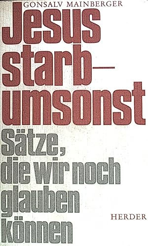 Imagen del vendedor de Jesus starb umsonst : Stze, die wir noch glauben knnen. a la venta por books4less (Versandantiquariat Petra Gros GmbH & Co. KG)