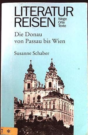 Seller image for Literaturreisen Die Donau von Passau bis Wien. Literaturreisen - Wege, Orte, Texte for sale by books4less (Versandantiquariat Petra Gros GmbH & Co. KG)