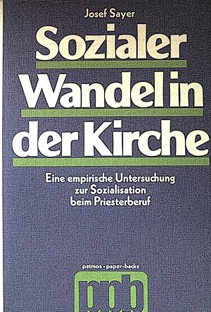 Bild des Verkufers fr Sozialer Wandel in der Kirche: Eine empirische Untersuchung zur Sozialisation beim Priesterberuf. Patmos-Paperbacks. zum Verkauf von books4less (Versandantiquariat Petra Gros GmbH & Co. KG)