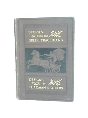 Imagen del vendedor de Stories From The Greek Tragedians a la venta por World of Rare Books