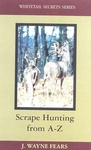 Bild des Verkufers fr Scrape Hunting from a to Z (Hardcover) zum Verkauf von Grand Eagle Retail