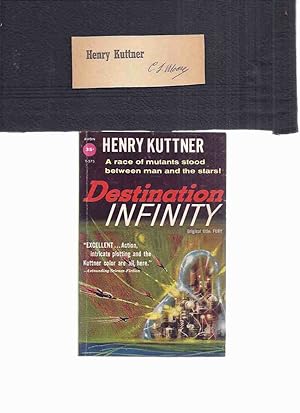 Destination Infinity -by Henry Kuttner (and C L Moore -Tipped-in Signature)(aka: Fury )