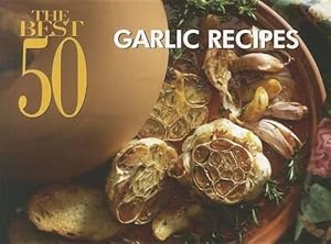 Seller image for The Best 50 Garlic Recipes (Paperback) for sale by Grand Eagle Retail