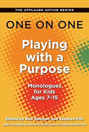 Seller image for One on One: Playing with a Purpose: Monologues for Kids Ages 7-15 (Paperback) for sale by Grand Eagle Retail