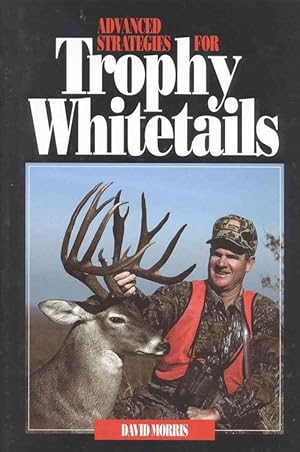 Bild des Verkufers fr Advanced Strategies for Trophy Whitetails (Hardcover) zum Verkauf von Grand Eagle Retail