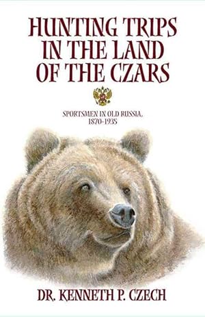 Bild des Verkufers fr Hunting Trips in the Land of the Czars (Hardcover) zum Verkauf von Grand Eagle Retail