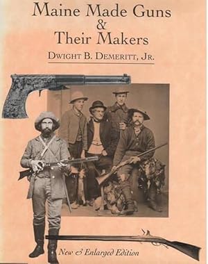 Image du vendeur pour Maine Made Guns and Their Makers (Hardcover) mis en vente par Grand Eagle Retail