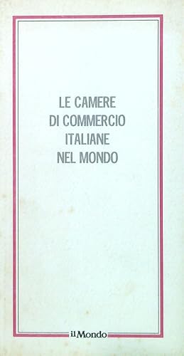 Seller image for Le camere di commercio italiane nel mondo for sale by Librodifaccia