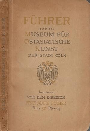 Bild des Verkufers fr Fuhrer durch das Museum fur Ostasiatische Kunst der Stadt Coln Hansaring 32a zum Verkauf von Biblioteca di Babele