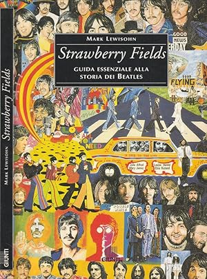 Bild des Verkufers fr Strawberry fields Guida essenziale alla storia dei Beatles zum Verkauf von Biblioteca di Babele