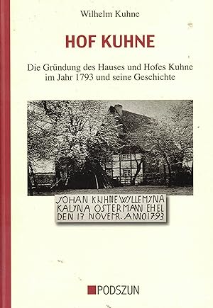 Bild des Verkufers fr Hof Kuhne. Die Grndung des Hauses und Hofes Kuhne im Jahr 1793 und seine Geschichte zum Verkauf von Paderbuch e.Kfm. Inh. Ralf R. Eichmann