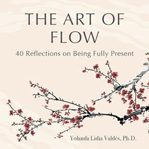 Seller image for The Art of Flow: 40 Reflections on Being Fully Present by ValdÃ Â©s, Yolanda [Paperback ] for sale by booksXpress