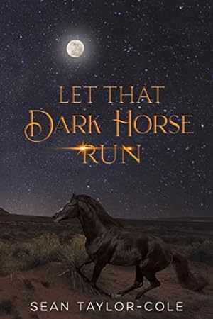 Immagine del venditore per Let That Dark Horse Run by Taylor-Cole, Sean [Paperback ] venduto da booksXpress