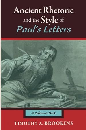 Seller image for Ancient Rhetoric and the Style of Paul's Letters: A Reference Book [Soft Cover ] for sale by booksXpress