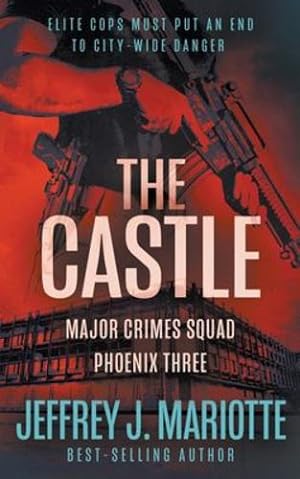 Seller image for The Castle: A Police Procedural Series (Major Crimes Squad: Phoenix) by Mariotte, Jeffrey J [Paperback ] for sale by booksXpress