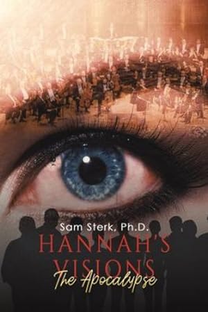 Seller image for Hannah's Visions: The Apocalypse by Sterk PH D, Sam [Paperback ] for sale by booksXpress