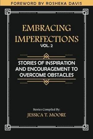 Imagen del vendedor de Embracing Imperfections Vol. 2: Inspiration and Encouragement to Overcome Obstacles [Soft Cover ] a la venta por booksXpress