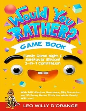 Image du vendeur pour Would You Rather Game Book Family Game Night & Sleepover Edition!: 2-in-1 Compilation - Try Not To Laugh Challenge with 400 Hilarious Questions, Silly . Bonus Trivia for Kids, Teens, and Adults! by D'Orange, Leo Willy [Paperback ] mis en vente par booksXpress