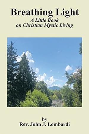 Seller image for Breathing Light: A Little Book on Christian Mystic Living [Hardcover ] for sale by booksXpress