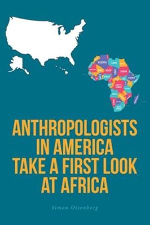 Immagine del venditore per Anthropologists in America Take a First Look at Africa [Soft Cover ] venduto da booksXpress