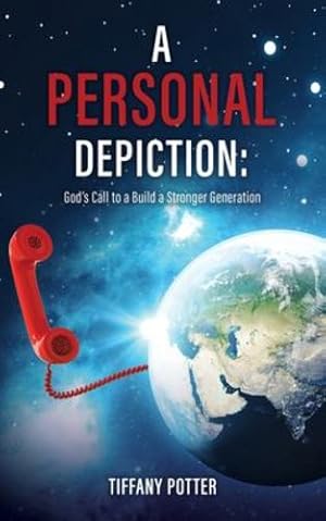 Seller image for A Personal Depiction: God's Call to a Build a Stronger Generation by Potter, Tiffany [Paperback ] for sale by booksXpress