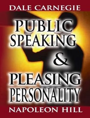 Image du vendeur pour Public Speaking by Dale Carnegie (the author of How to Win Friends & Influence People) & Pleasing Personality by Napoleon Hill (the author of Think and Grow Rich) [Hardcover ] mis en vente par booksXpress