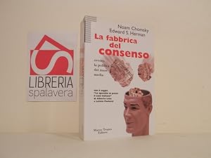 Bild des Verkufers fr La fabbrica del consenso zum Verkauf von Libreria Spalavera