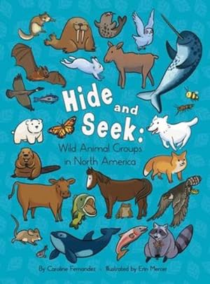 Immagine del venditore per Hide and Seek: Wild Animal Groups in North America by Fernandez, Caroline [Hardcover ] venduto da booksXpress