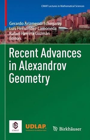 Imagen del vendedor de Recent Advances in Alexandrov Geometry (CIMAT Lectures in Mathematical Sciences) [Hardcover ] a la venta por booksXpress