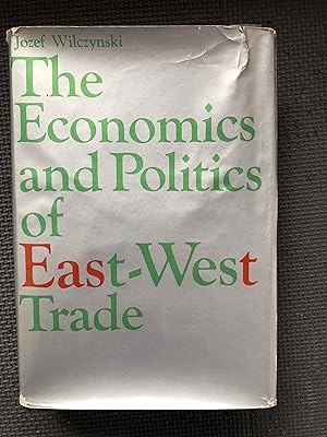 The Economics and Politics of East-West Trade