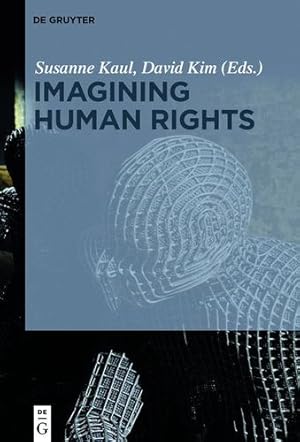 Bild des Verkufers fr Imagining Human Rights by Kaul, Susanne, Kim, David [Hardcover ] zum Verkauf von booksXpress