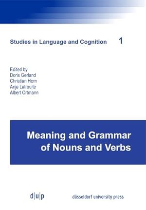 Immagine del venditore per Meaning and Grammar of Nouns and Verbs (Studies in Language and Cognition) by Gerland, Doris, Ortmann, Albert, Latrouite, Anja, Horn, Christian [Paperback ] venduto da booksXpress