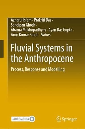 Immagine del venditore per Fluvial Systems in the Anthropocene: Process, Response and Modelling [Hardcover ] venduto da booksXpress