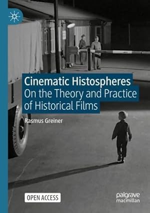 Immagine del venditore per Cinematic Histospheres: On the Theory and Practice of Historical Films by Greiner, Rasmus [Paperback ] venduto da booksXpress