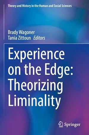 Immagine del venditore per Experience on the Edge: Theorizing Liminality (Theory and History in the Human and Social Sciences) [Paperback ] venduto da booksXpress