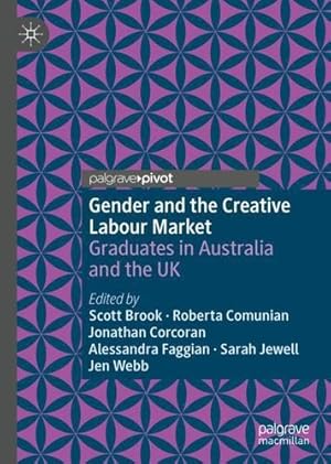Imagen del vendedor de Gender and the Creative Labour Market: Graduates in Australia and the UK [Hardcover ] a la venta por booksXpress