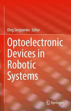 Bild des Verkufers fr Optoelectronic Devices in Robotic Systems [Hardcover ] zum Verkauf von booksXpress