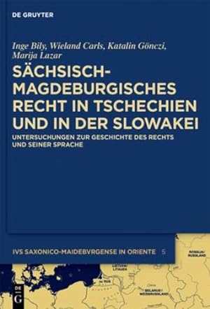 Seller image for S ¤chsisch-magdeburgisches Recht in Tschechien Und in Der Slowakei: Untersuchungen Zur Geschichte Des Rechts Und Seiner Sprache (Ius . (Ius Saxonico-maideburgense in Oriente, 5) [Hardcover ] for sale by booksXpress