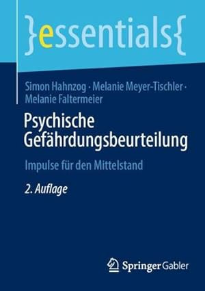 Seller image for Psychische Gef ¤hrdungsbeurteilung: Impulse f ¼r den Mittelstand (essentials) (German Edition) by Hahnzog, Simon, Meyer-Tischler, Melanie, Faltermeier, Melanie [Paperback ] for sale by booksXpress